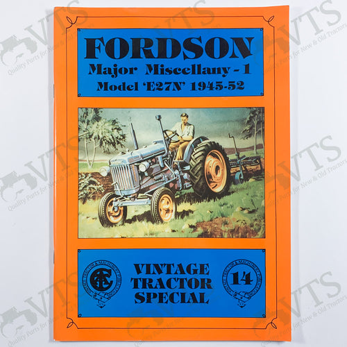 Fordson Major Miscellany - 1 Model E27N 1945 - 1952 by Allen T. Condie