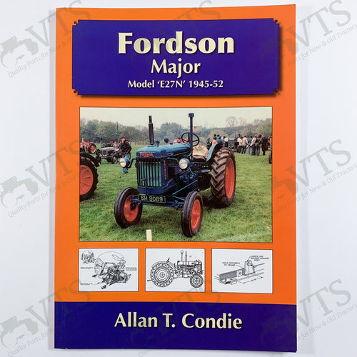 Fordson Major Model E27N 1945 to 1952 by Allen T. Condie