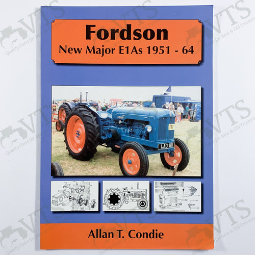 Fordson New Major E1A 1951 to 1964 by Allen T. Condie